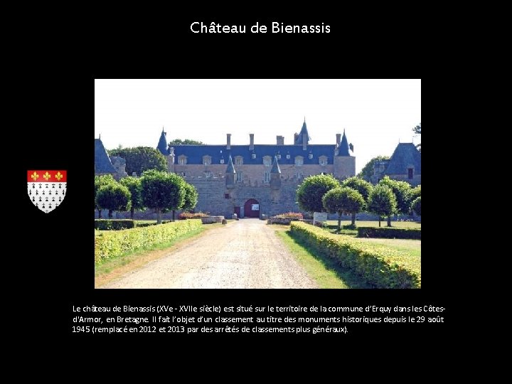 Château de Bienassis Le château de Bienassis (XVe - XVIIe siècle) est situé sur