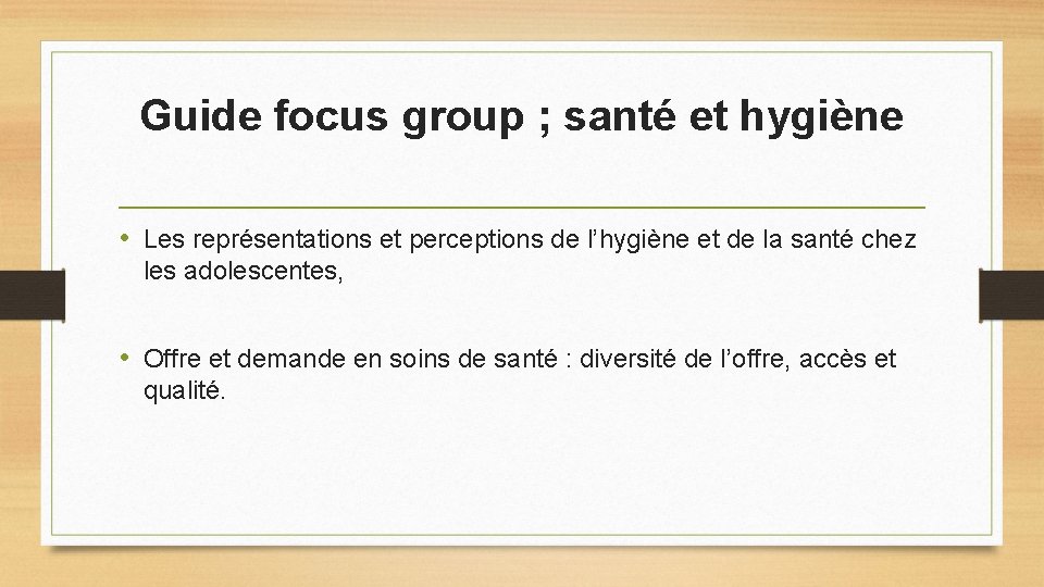Guide focus group ; santé et hygiène • Les représentations et perceptions de l’hygiène