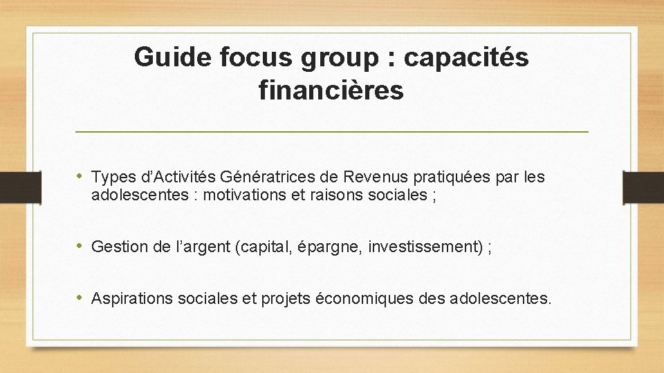 Guide focus group : capacités financières • Types d’Activités Génératrices de Revenus pratiquées par