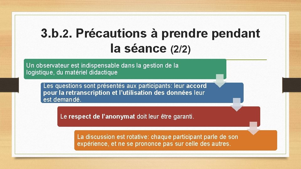 3. b. 2. Précautions à prendre pendant la séance (2/2) Un observateur est indispensable