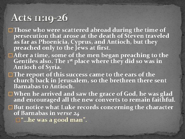 Acts 11: 19 -26 � Those who were scattered abroad during the time of