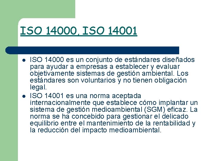 ISO 14000, ISO 14001 l l ISO 14000 es un conjunto de estándares diseñados