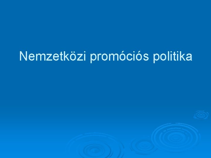 Nemzetközi promóciós politika 