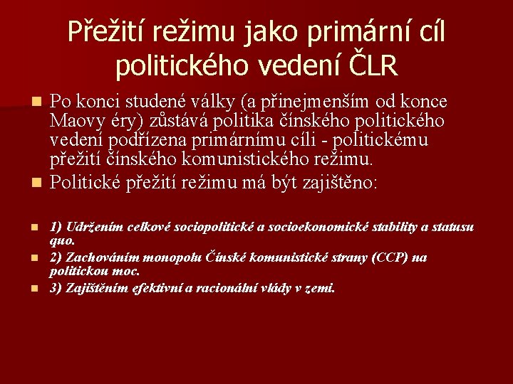 Přežití režimu jako primární cíl politického vedení ČLR Po konci studené války (a přinejmenším