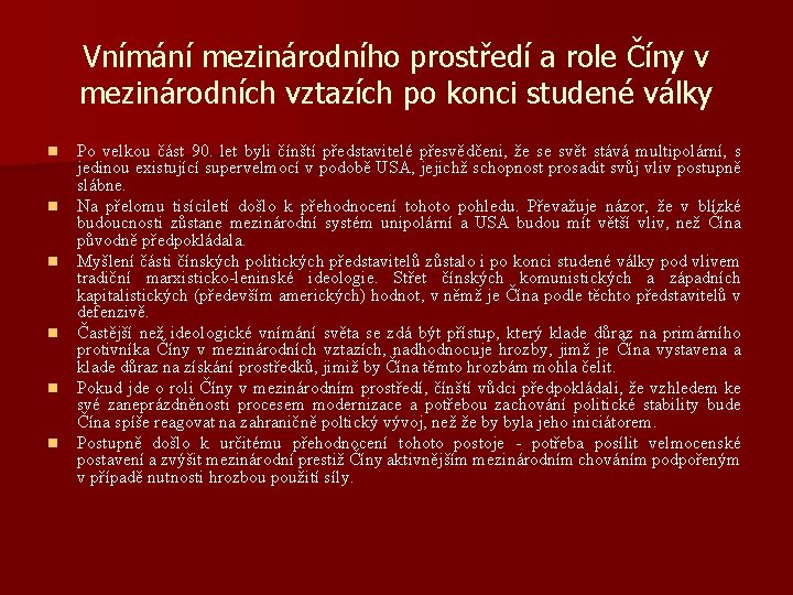 Vnímání mezinárodního prostředí a role Číny v mezinárodních vztazích po konci studené války n