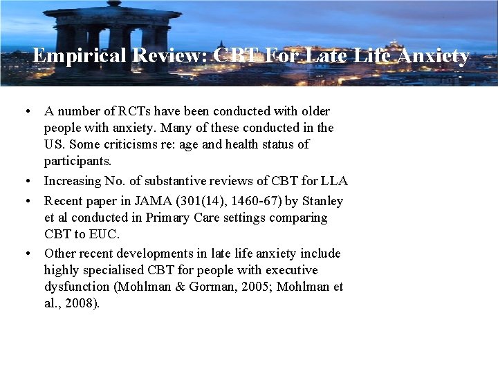Empirical Review: CBT For Late Life Anxiety • A number of RCTs have been