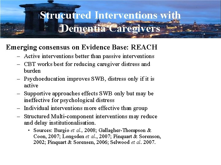 Strucutred Interventions with Dementia Caregivers Emerging consensus on Evidence Base: REACH – Active interventions