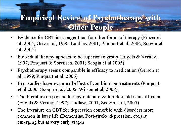 Empirical Review of Psychotherapy with Older People • Evidence for CBT is stronger than