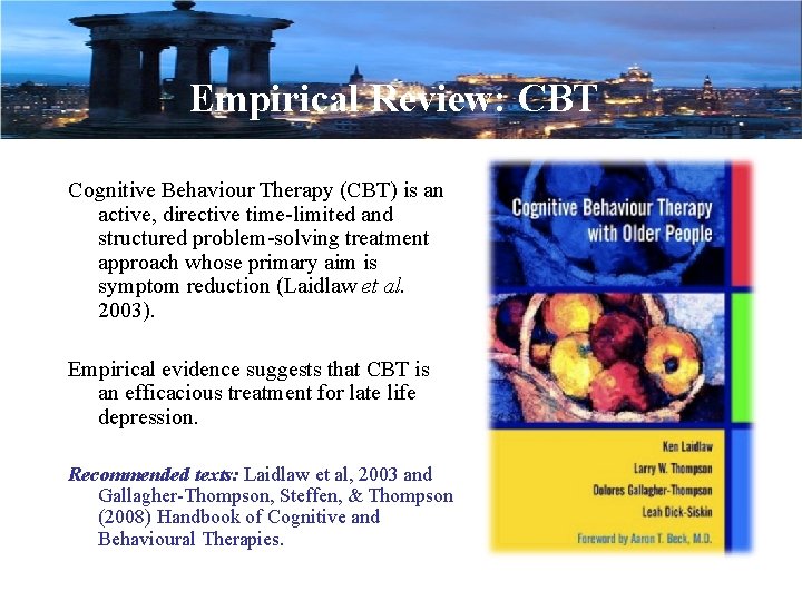 Empirical Review: CBT Cognitive Behaviour Therapy (CBT) is an active, directive time-limited and structured