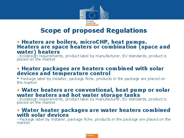 Scope of proposed Regulations • Heaters are boilers, micro. CHP, heat pumps. Heaters are