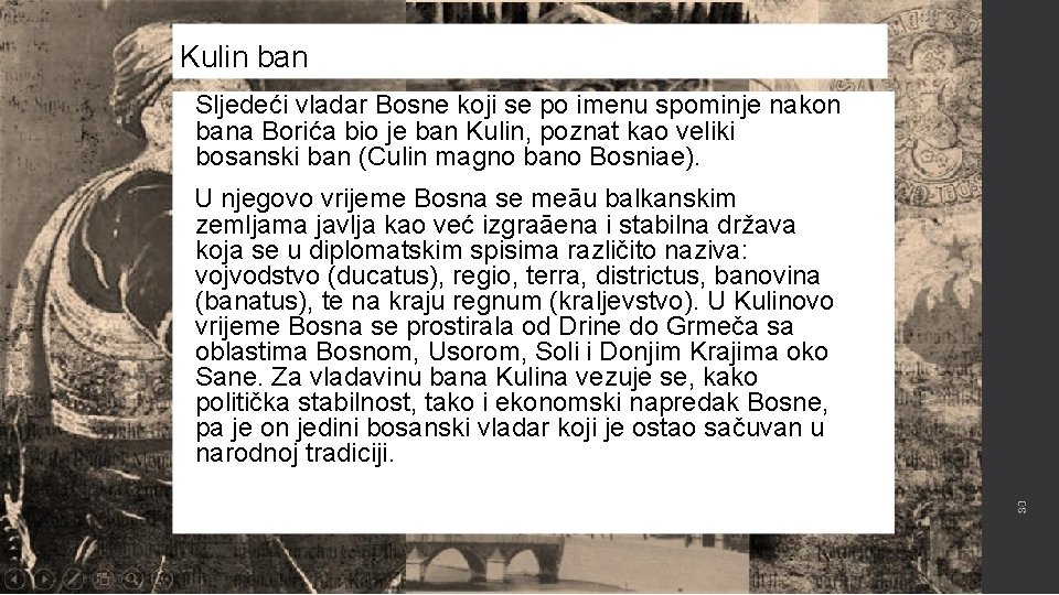 Kulin ban Sljedeći vladar Bosne koji se po imenu spominje nakon bana Borića bio