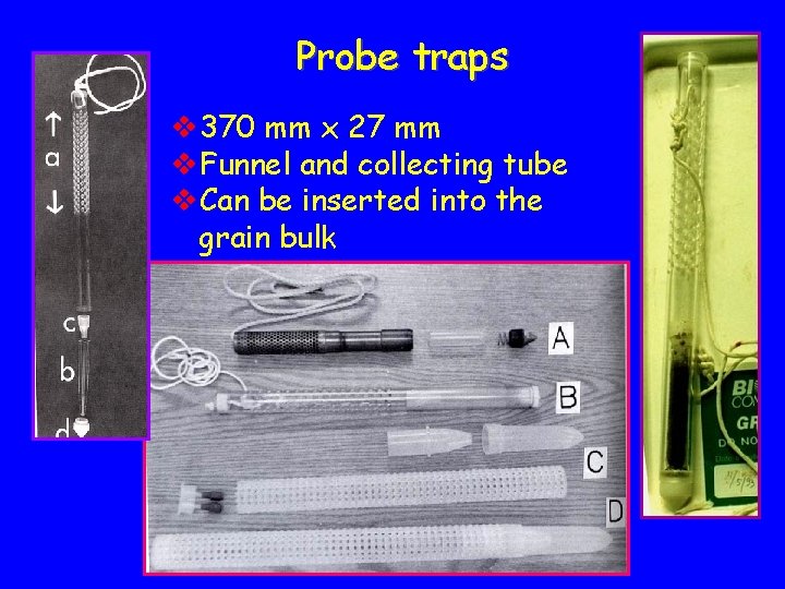 Probe traps v 370 mm x 27 mm v. Funnel and collecting tube v.