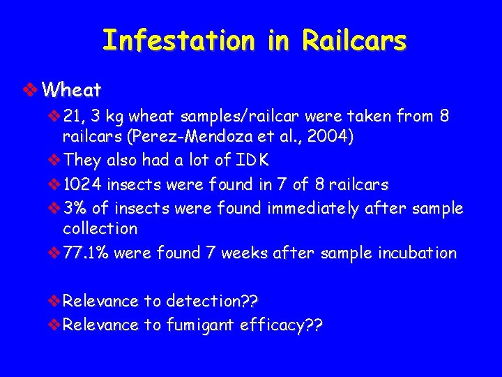 Infestation in Railcars v Wheat v 21, 3 kg wheat samples/railcar were taken from