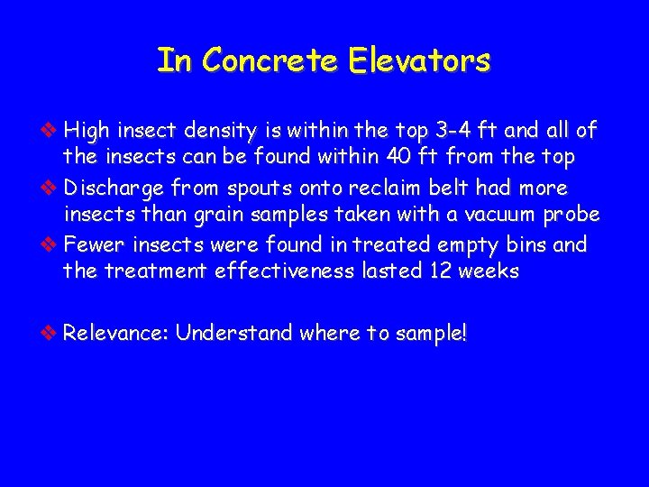 In Concrete Elevators v High insect density is within the top 3 -4 ft