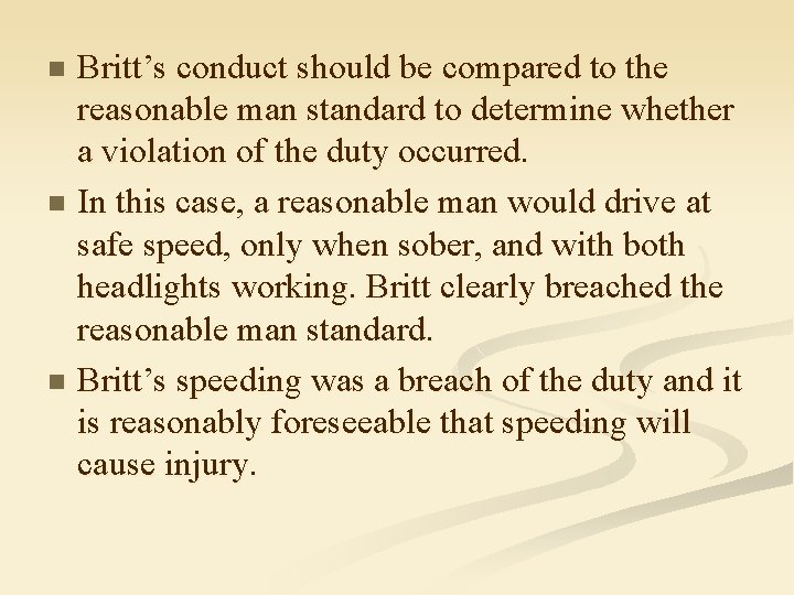 Britt’s conduct should be compared to the reasonable man standard to determine whether a