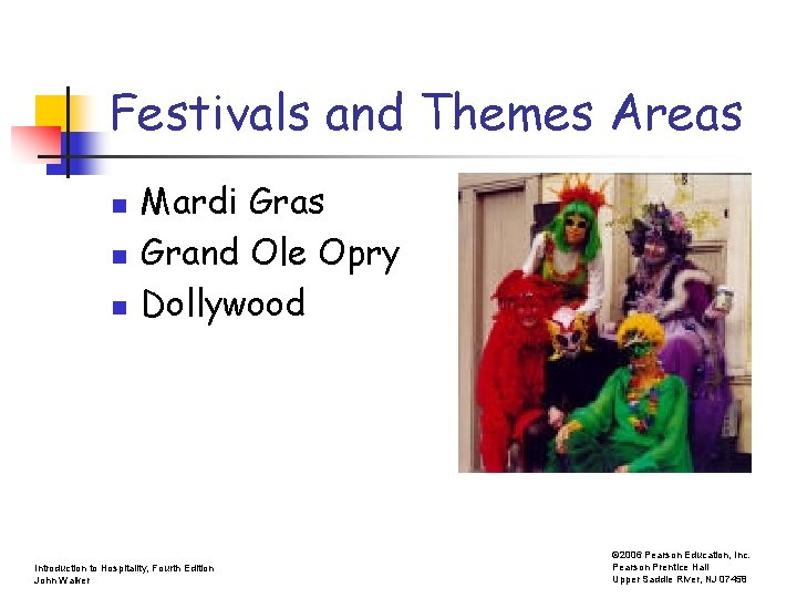 Festivals and Themes Areas n n n Mardi Gras Grand Ole Opry Dollywood Introduction
