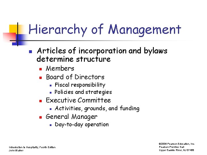 Hierarchy of Management n Articles of incorporation and bylaws determine structure n n Members