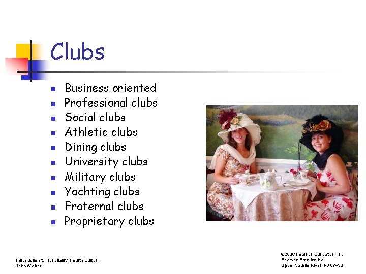 Clubs n n n n n Business oriented Professional clubs Social clubs Athletic clubs