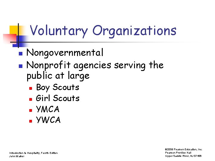 Voluntary Organizations n n Nongovernmental Nonprofit agencies serving the public at large n n