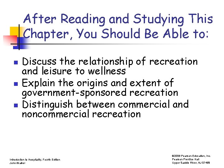 After Reading and Studying This Chapter, You Should Be Able to: n n n