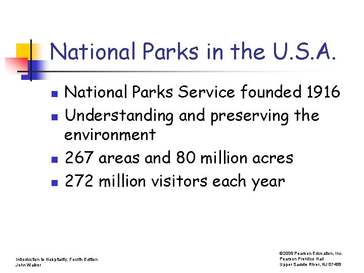 National Parks in the U. S. A. n n National Parks Service founded 1916