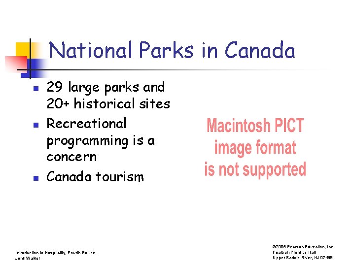 National Parks in Canada n n n 29 large parks and 20+ historical sites