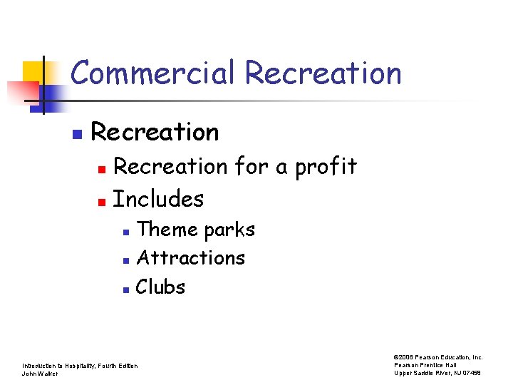 Commercial Recreation n Recreation for a profit n Includes n Theme parks n Attractions