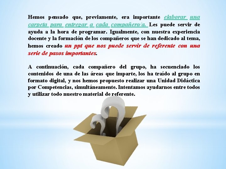 Hemos pensado que, previamente, era importante elaborar una carpeta para entregar a cada compañero/a.