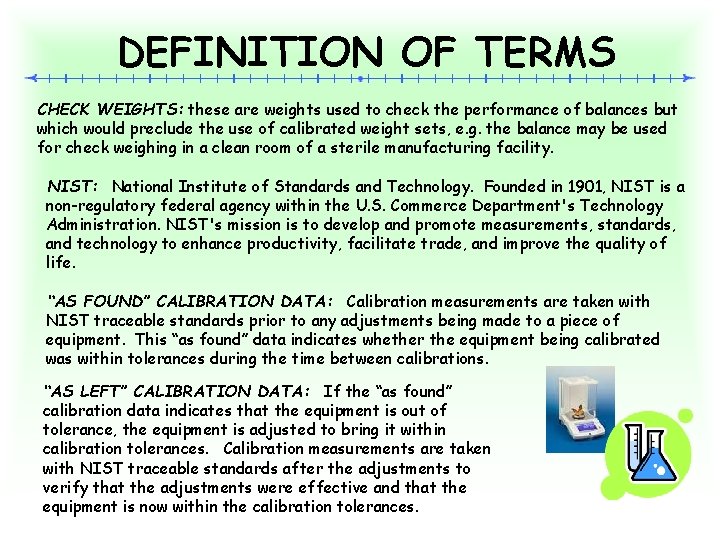 DEFINITION OF TERMS CHECK WEIGHTS: these are weights used to check the performance of