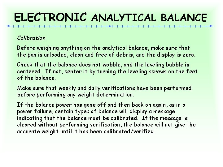 ELECTRONIC ANALYTICAL BALANCE Calibration Before weighing anything on the analytical balance, make sure that