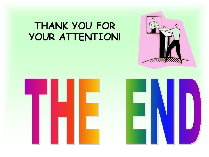 THANK YOU FOR YOUR ATTENTION! 