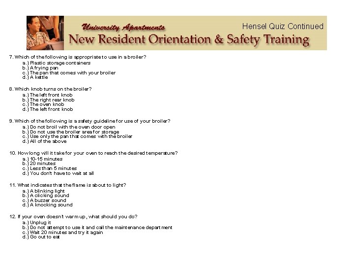 Hensel Quiz Continued 7. Which of the following is appropriate to use in a