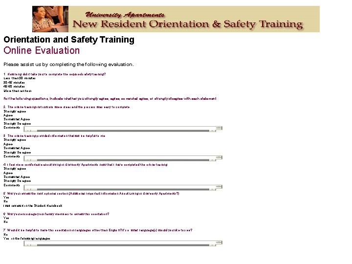 Orientation and Safety Training Online Evaluation Please assist us by completing the following evaluation.