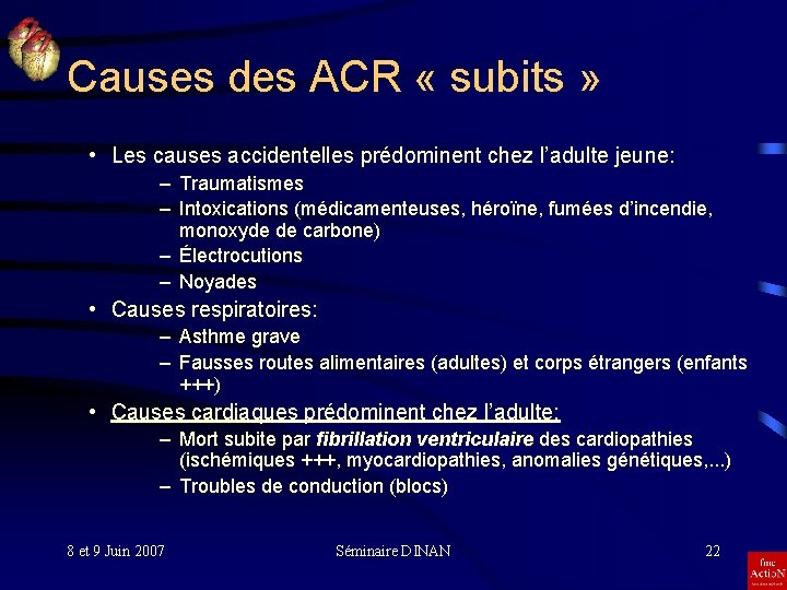 Causes des ACR « subits » • Les causes accidentelles prédominent chez l’adulte jeune: