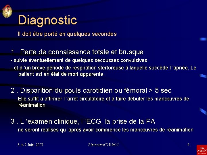 Diagnostic Il doit être porté en quelques secondes 1. Perte de connaissance totale et