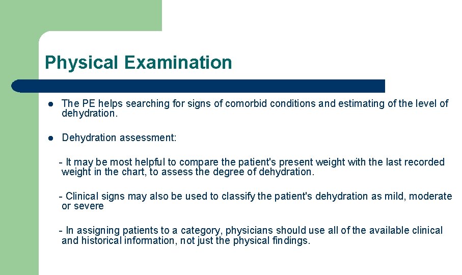 Physical Examination l The PE helps searching for signs of comorbid conditions and estimating