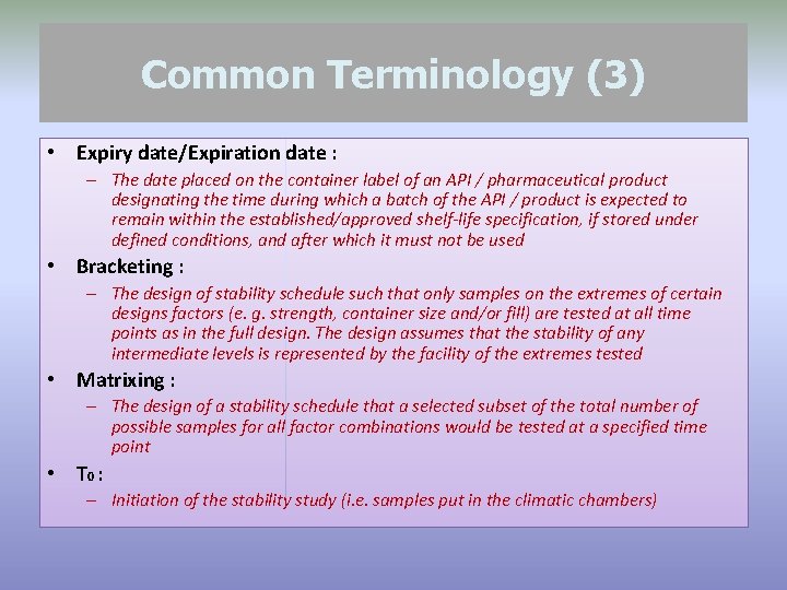 Common Terminology (3) • Expiry date/Expiration date : – The date placed on the