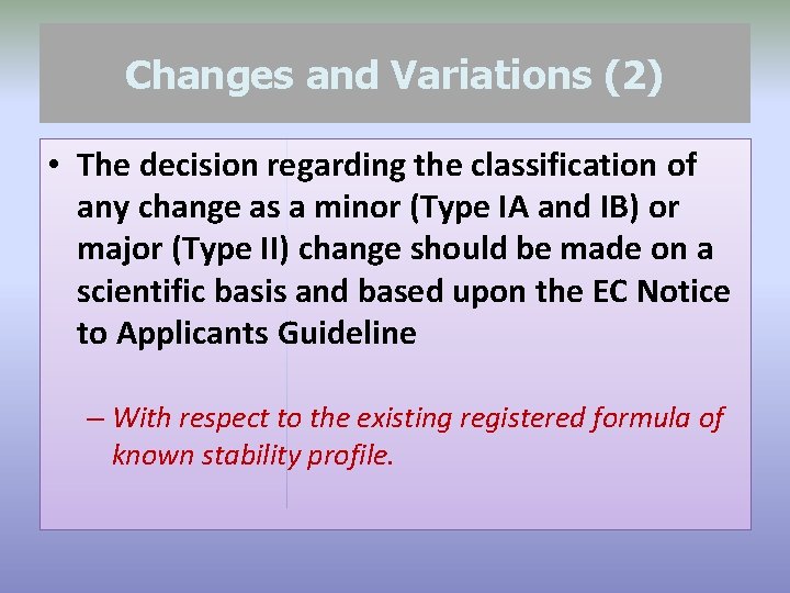 Changes and Variations (2) • The decision regarding the classification of any change as