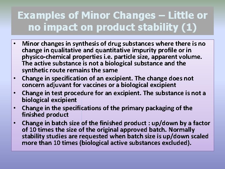 Examples of Minor Changes – Little or no impact on product stability (1) •