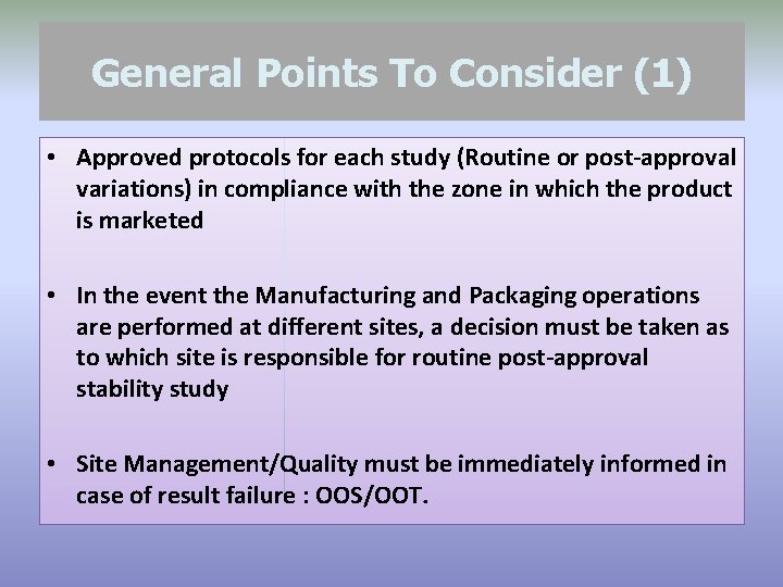 General Points To Consider (1) • Approved protocols for each study (Routine or post-approval