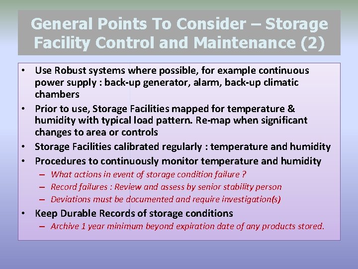 General Points To Consider – Storage Facility Control and Maintenance (2) • Use Robust