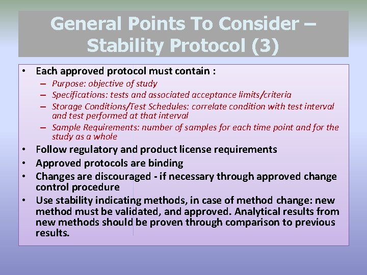 General Points To Consider – Stability Protocol (3) • Each approved protocol must contain