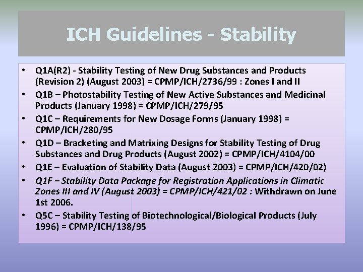 ICH Guidelines - Stability • Q 1 A(R 2) - Stability Testing of New
