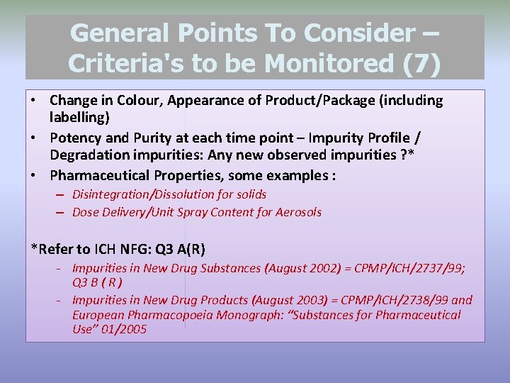 General Points To Consider – Criteria's to be Monitored (7) • Change in Colour,