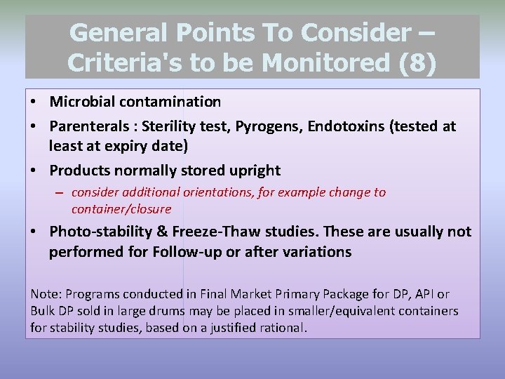 General Points To Consider – Criteria's to be Monitored (8) • Microbial contamination •