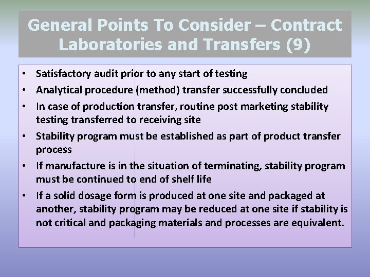 General Points To Consider – Contract Laboratories and Transfers (9) • Satisfactory audit prior