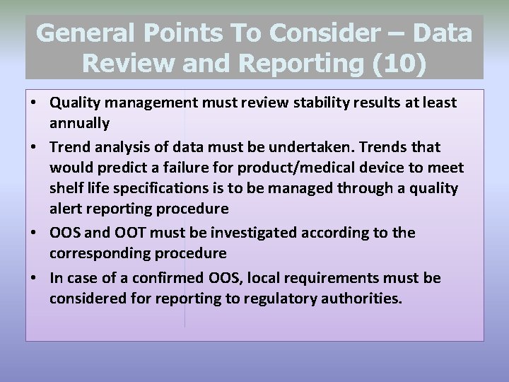 General Points To Consider – Data Review and Reporting (10) • Quality management must