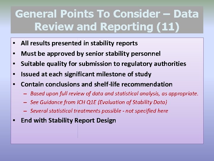 General Points To Consider – Data Review and Reporting (11) • • • All