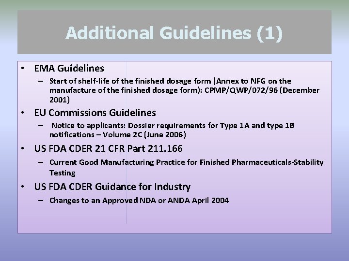 Additional Guidelines (1) • EMA Guidelines – Start of shelf-life of the finished dosage