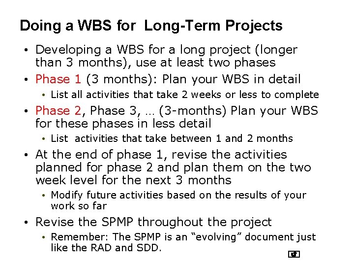 Doing a WBS for Long-Term Projects • Developing a WBS for a long project